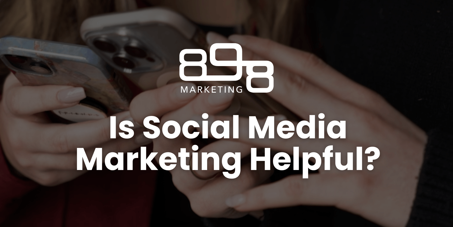 Is Social Media Marketing Helpful? 1